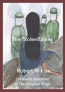 The Mystery of the Stolen Babies - Robert W Fisk - 9798215343760