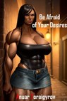 Be Afraid of Your Desires - Anuar Toraigyrov - 9798215476116