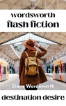 Destination Desire - Diane Wordsworth - 9798215487396