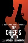 The Chief's Choice - J. R. Mathis ;  Susan Mathis - 9798215563052