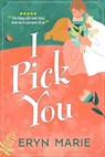 I Pick You - Eryn Marie - 9798215658246