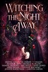 Witching the Night Away - Deanna Chase ; T.M. Cromer ; V Vaughn ; Mandy M. Roth ; Michelle M. Pillow ; Yasimine Galenorn ; Amy Boyles ; Renee George ; Sarah Hegger ; Stephanie Berchiolly ; Jennifer Blackstream ; Christina Garner - 9798215707586
