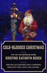 Cold-Blooded Christmas - Kristine Kathryn Rusch ; Tonya D. Price ; Chrissy Wissler ; Cate Martin ; Patricia Duffy Novak ; Lauren Lang ; Lisa S. Silverthorne ; Carolyn Ivy Stein ; Annie Reed ; David H. Hendrickson ; Meyari McFarland ; Jessi Hammond - 9798215768600