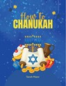 How to Chanukah - Sarah Mazor - 9798215791554