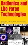 Radionics and Life Force Technologies - Martin K. Ettington - 9798215821367