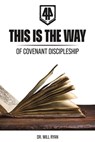 This is the Way of Covenant Discipleship - Dr. Will Ryan - 9798215997499