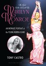 The Girl Who Would Be Marilyn Monroe - Tony (Political Reporter and Cultural Historian) Castro - 9798216448648