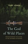 The God of Wild Places - Tony Jones - 9798216452317