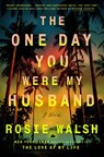 The One Day You Were My Husband - Rosie Walsh - 9798217060450