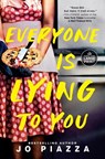 Everyone Is Lying to You - Jo Piazza - 9798217082582