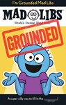 I'm Grounded Mad Libs - Jack Monaco ; Mad Libs - 9798217144877