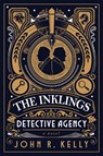 The Inklings Detective Agency - John R. Kelly - 9798217151981