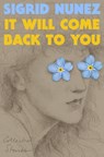 It Will Come Back to You: Collected Stories - Sigrid Nunez - 9798217179152