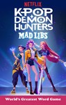 KPop Demon Hunters Mad Libs - Brandon T. Snider ; Mad Libs - 9798217251346