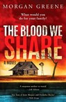 The Blood We Share - Morgan Greene - 9798217253197