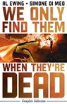 We Only Find Them When They're Dead Complete Collection - Al Ewing - 9798217383658