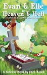 Evan & Elle in Heaven & Hell: A Long Distance Social Media Afterlife Love Story - Chris Rodell - 9798218003739