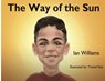 The Way of the Sun - WILLIAMS,  Ian - 9798218048365