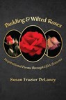 Budding & Wilted Roses - FRAZIER DELANEY,  Susan - 9798218052508