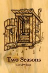 Two Seasons - WILSON,  David - 9798218154608