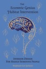 The Eccentric Genius Habitat Intervention - Stephanie Lee Jackson ; Chris Rywalt ; Erin Owen - 9798218683566