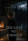 The Lies We Whisper - Sophia Zane - 9798218687984