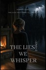 The Lies We Whisper - Sophia Zane - 9798218694975