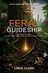Feral Guideship - Linda Clark - 9798218750985