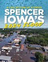 Spencer Iowa's 2024 Flood - Arts on Grand - 9798218767822