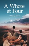 A Whore at Four - Orlene J. Green - 9798218850401