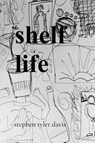 shelf life - Stephen Tyler Davis - 9798218874414