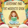 Josephine And The Wordless Book - Heather L Smith - 9798218918866