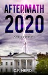 Aftermath 2020: America Shaken - C. F. Nero - 9798218961497