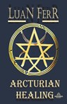 Arcturian Healing - FERR,  Luan - 9798223002178
