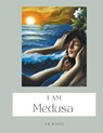 I Am Medusa - T. R. Waven - 9798223189992
