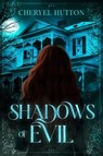 Shadows of Evil - Cheryel Hutton - 9798223247487