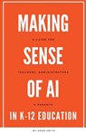 Making Sense of AI in K12 Education - Adam Smith - 9798223261469