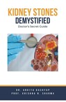 Kidney Stones Demystified - Ankita Kashyap ; Krishna N. Sharma - 9798223283218