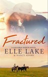 Fractured - Elle Lake ; Nancy Adams - 9798223384854