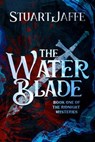The Water Blade - Stuart Jaffe - 9798223428879
