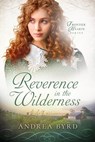 Reverence in the Wilderness - Andrea Byrd - 9798223458371