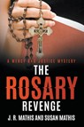 The Rosary Revenge - MATHIS,  J. R. ; Mathis, Susan - 9798223485605