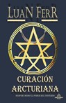 Curación Arcturiana - FERR,  Luan - 9798223697299
