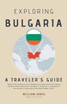 Exploring Bulgaria - William Jones - 9798223740124