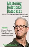 “Mastering Relational Databases: From Fundamentals to Advanced Concepts” - Patrick Mukosha - 9798223789260