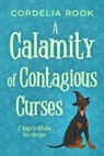A Calamity of Contagious Curses - Cordelia Rook - 9798223789956