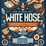 How to Seize the White House: A Comprehensive Guide to American Presidential Campaigns - Elaine Stone - 9798224044238