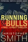Running of the Bulls: A gripping psychological thriller with stunning twists - Christopher Smith - 9798224059393