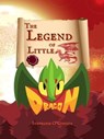 The Legend of Little Dragon - Stephanie O'Connor - 9798224126033