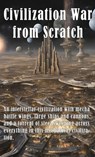 Civilization War from Scratch - Eric Zhang - 9798224158317